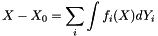 \[ X - X_0 = \sum_i \intop f_i(X) dY_i \]